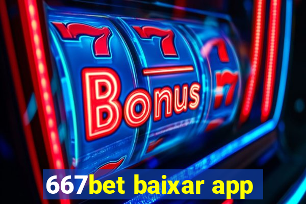 667bet baixar app